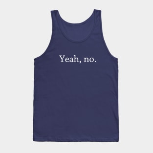 Yeah, no! Tank Top